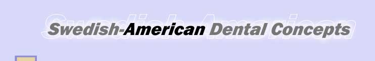 Swedish American Dental Concepts - Anne B. Gunn, DDS